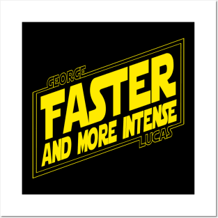 George Lucas: Faster and More Intense! Posters and Art